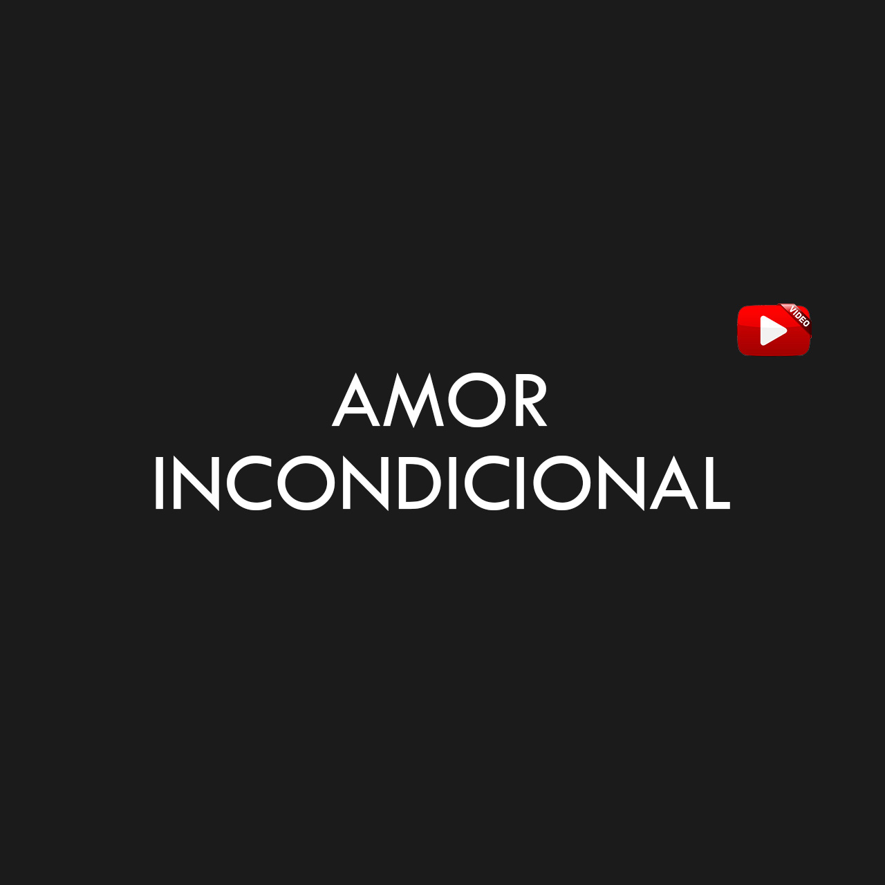 AMOR INCONDICIONAL